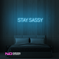 Color: Light Blue 'Stay Sassy' - LED Neon Sign - Affordable Neon Signs