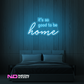 Color: Light Blue 'Good to Be Home' LED Neon Sign - Affordable Neon Signs