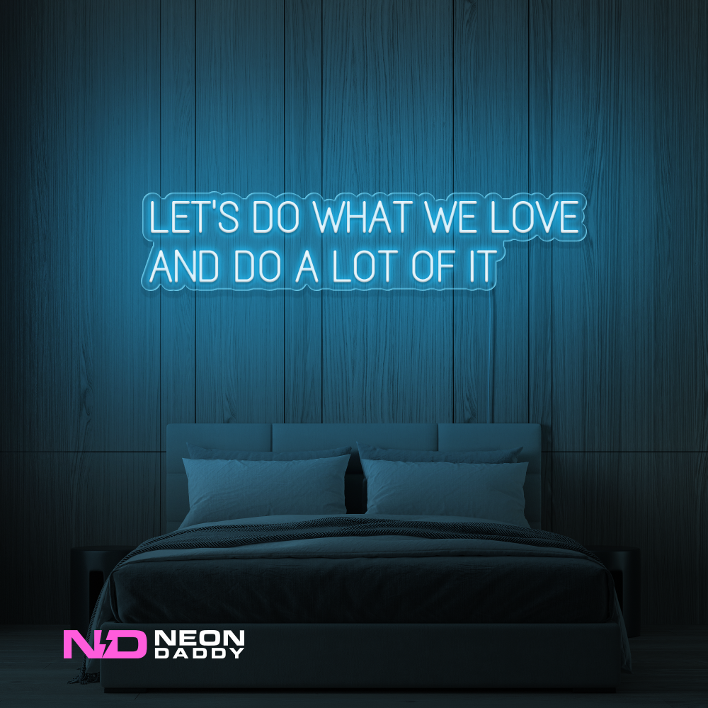 Color: Light Blue Lets Do What We Love And Do a Lot of It