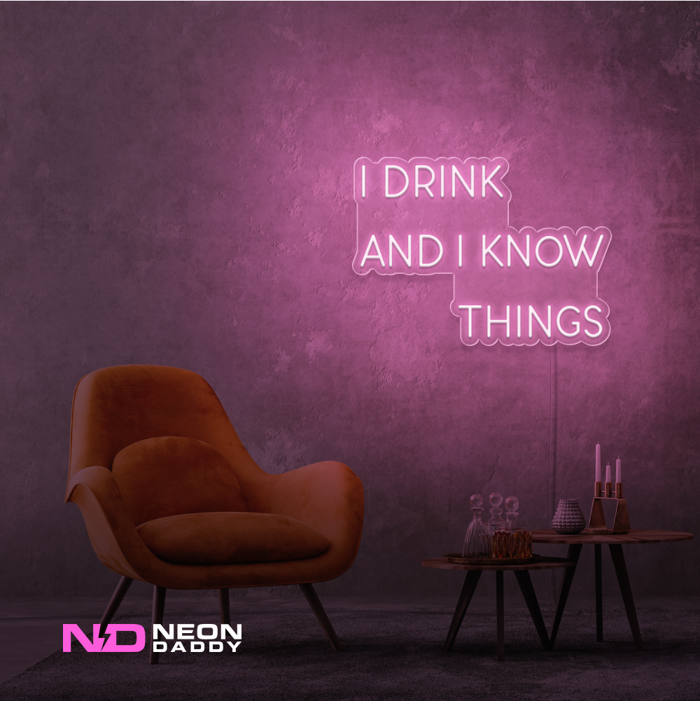Color: Light Pink I Drink and I Know Things LED Neon Sign