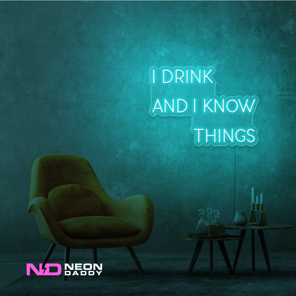 Color: Mint Green I Drink and I Know Things LED Neon Sign