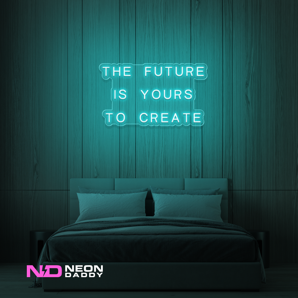Color: Mint Green 'The Future Is Yours to Create' - LED Neon Sign