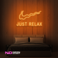 Color: Orange Just Relax - LED Neon Sign - Affordable Neon Signs