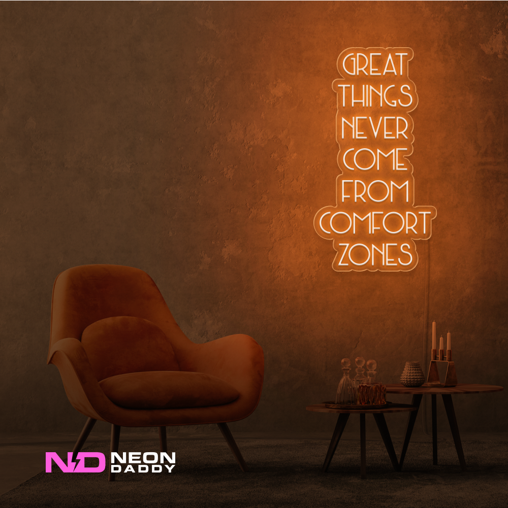 Color: Orange Great Things Never Come from Comfort Zones Sign