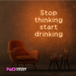 Color: Orange Stop Thinking and Start Drinking Neon Sign