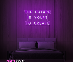 Color: Purple 'The Future Is Yours to Create' - LED Neon Sign