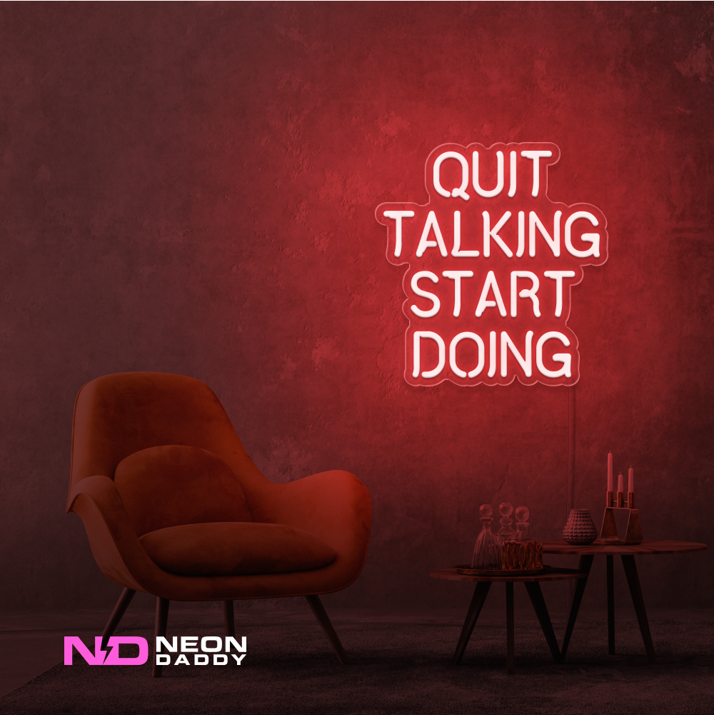 Color: Red Quit Talking Start Doing LED Neon Sign