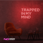 Color: Red Trapped in My Mind LED Neon Sign
