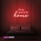 Color: Red 'Good to Be Home' LED Neon Sign - Affordable Neon Signs