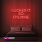 Color: Red 'I licked it so it's mine' - LED Neon Signs