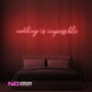 Color: Red Nothing Is Impossible Neon Sign