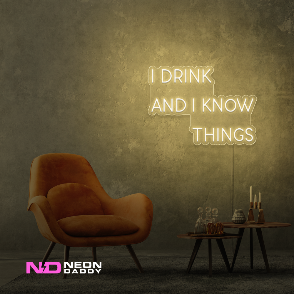 Color: Warm White I Drink and I Know Things LED Neon Sign