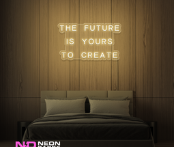Color: Warm White 'The Future Is Yours to Create' - LED Neon Sign