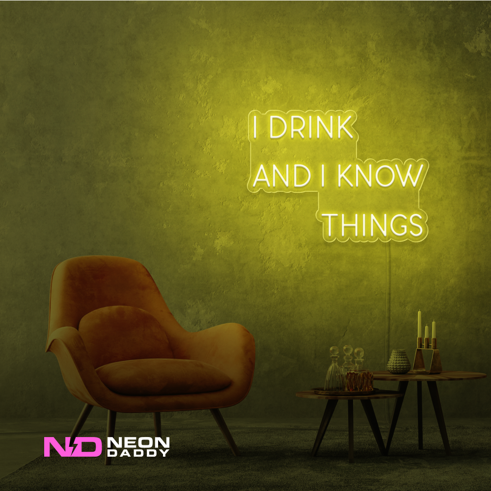 Color: Yellow I Drink and I Know Things LED Neon Sign