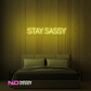 Color: Yellow 'Stay Sassy' - LED Neon Sign - Affordable Neon Signs