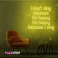 Color: Yellow I Don't Sing Because I'm Happy, I'm Happy Because I Sing Neon Sign